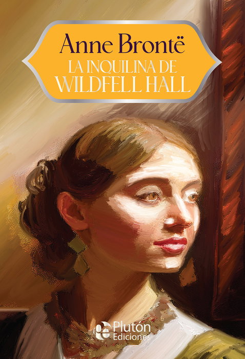 La inquilina de Wildfell Hall, Anne Brontë - PLUTON EDICIONES