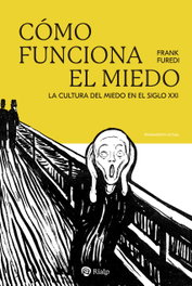 Cómo funciona el miedo, Frank Furedi - RIALP
