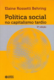 Política social no capitalismo tardio, Elaine Rossetti Behring - CORTEZ EDITORA