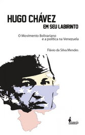 Alameda, Hugo Chávez em seu labirinto, Flavio da Silva Mendes