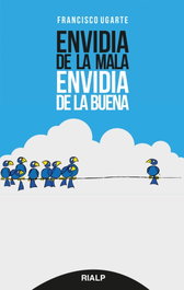 Envidia de la mala, envidia de la buena, Francisco Ugarte Corcuera - RIALP