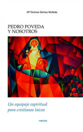 Pedro Poveda y nosotros, Maria Dolores Gómez Molleda - Narcea