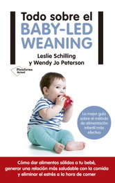 Todo sobre el Baby Led Weaning, Peter Schilling - PLATAFORMA EDITORIAL