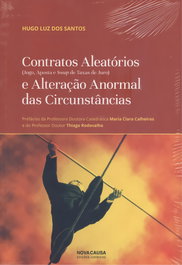 CONTRATOS ALEATÓRIOS E AÑTERAÇÃO ANORMAL DAS CIRCUNSTÂNCIAS, Hugo Luz Dos Santaos - NOVA CAUSA