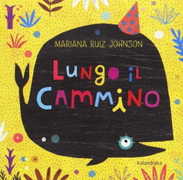 Lungo il camino, Mariana Ruíz - KALANDRAKA