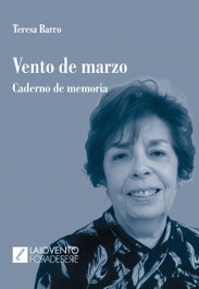 LAIOVENTO (IBD) Vento de marzo. Caderno de memoria, Teresa Barro
