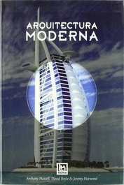 Arquitectura moderna, Antonio Hassell, David Boyle, Jeremy Harwood, Alejandro Velasco Hernández (coord.) - LISMA EDICIONES