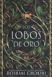 Los lobos de oro, Roshani Chokshi - HIDRA