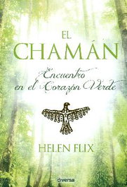 El chamán: Encuentro en el Corazón Verde, Helen Flix Rocamora - DIVERSA EDICIONES