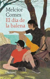 El dia de la balena, Melcior Comes Cladera - UNIVERS