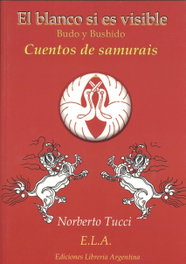 BUDO Y BUSHIDO.(CUENTOS SAMURAIS), Norberto Tucci - LIBRERIA ARGENTINA (ELA)