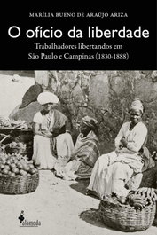 O ofício da liberdade, Marília Bueno de Araújo Ariza - ALAMEDA