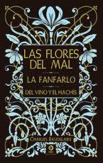 Las Flores del Mal/ La Fanfarlo/ Del vino y el hachís, Charles Baudelaire - EDIMAT