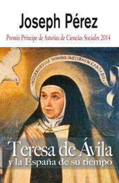 Teresa de Avila y la España de su tiempo, Joseph Pérez - ALGABA EDICIONES
