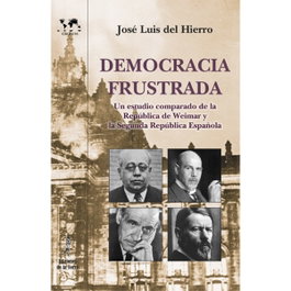 Democracia frustrada, José Luis Del Hierro - DE LA TORRE