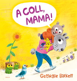 BAULA, A coll, mama! - Georgie Birkett