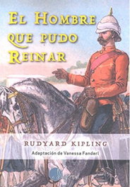 El hombre que pudo reinar, Rudyard Kipling - ADAPTA