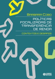 Políticas focalizadas de transferencia de ingresos: contextos y, Barbara Cobo - CORTEZ EDITORA