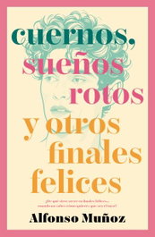 Cuernos, sueños rotos y otros finales felices, Alfonso Muñoz - UMBRIEL