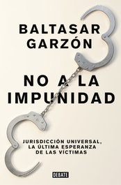 No a la impunidad, Baltasar Garzón - DEBATE
