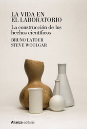 La vida en el laboratorio, Bruno Latour - ALIANZA