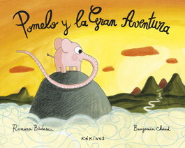 Pomelo y la gran aventura, Ramona Bàdescu y Benjamin Chaud - KOKINOS EDITORIAL