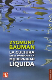 FONDO CULTURA ECONOMICA (FCE), La cultura en el mundo de la modernidad líquida, Zyhmunt Bauman - FONDO CULTURA ECONOMICA (FCE)