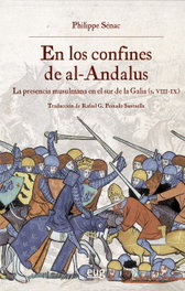 En los confines de Al-Andalus, Philippe Sénac - UNIVERSIDAD GRANADA