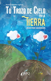 Tu trozo de cielo en la Tierra, Susana Sánchez Agüera - NPQ EDITORES