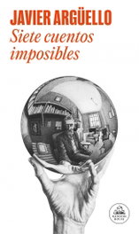 Random House Siete cuentos imposibles, Javier Argüello - Random House