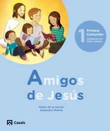 Amigos de Jesús 1, VV.AA. - CASALS,EDITORIAL S.A.
