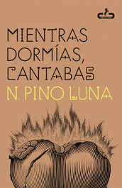 Mientras dormías, cantabas, Pino Luna - CABALLO DE TROYA