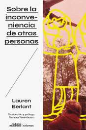 Sobre la inconveniencia de otras personas, Lauren Berlant - MUTATIS MUTANDIS