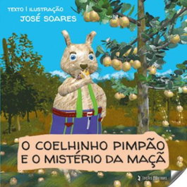 O coelhinho Pimpão e o mistério da maçã, Jose Soares - EDIÇOES ESGOTADAS