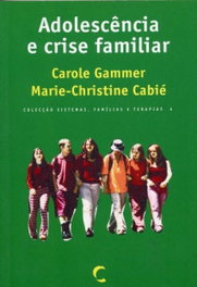 Adolescencia e Crise Familiar, Carole Gammer - CLIMEPSI EDITORES