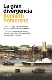 La gran divergencia, Kenneth Pomeranz - ARPA EDITORES