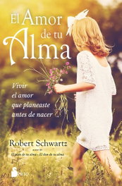 El amor de tu alma, Robert Schwartz - SIRIO EDITORIAL