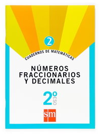 SM Cuaderno de matemáticas 2. 2ºESO. Números fraccionarios y decimales