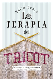 La terapia del tricot, Celia Evora - La Esfera de los Libros