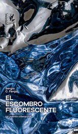 LETRAVERSAL, El escombro fluorescente, Sergio C. Fanjul - LETRAVERSAL