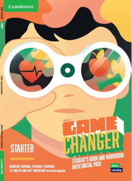 CAMBRIDGE, Game Changer Starter Student's Book and Workbook with Digital Pack - CAMBRIDGE