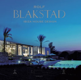 LOFT PUBLICATIONS, ROLF BLAKSTAD:IBIZA HOUSE DESIGN, Rolf Blakstad