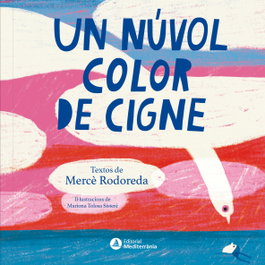 MEDITERRANIA, Un núvol color de cigne, Mercè Rodoreda
