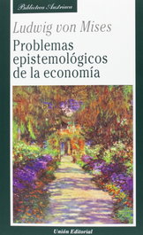 Problemas Epistemologicos De La Economia, Von Mises - UNION EDITORIAL