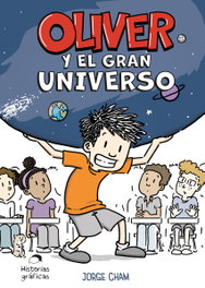 Oliver y el gran universo, Jorge Cham - OCEANO TRAVESIA