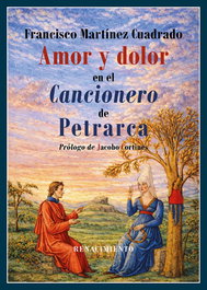 Amor y dolor en el Cancionero de Petrarca, Francisco Martínez Cuadrado - RENACIMIENTO EDITORIAL