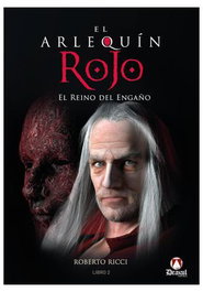 El Arlequin Rojo. El Reino Del Engaño