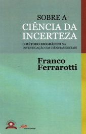 Sobre a Ciência da Incerteza, Franco Ferrarotti - EDIÇOES PEDAGO