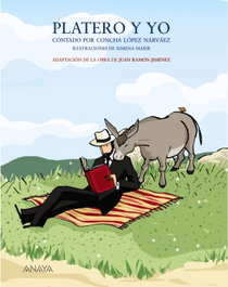 ANAYA, Platero y yo contado por Concha López Narváez - Juan Ramón Jiménez; Concha López Narváez
