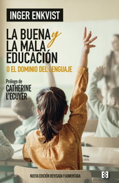 La buena y la mala educación, Inger Enkvist - ENCUENTRO